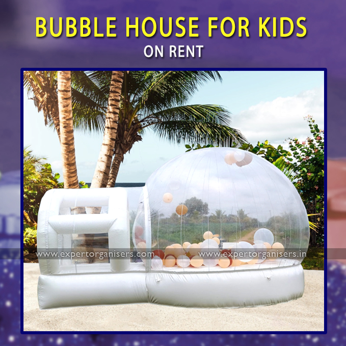 Bubble House on Rent for Kids Birthday Parties in Chandigarh, Mohali, Panchkula, Zirakpur, Kharar