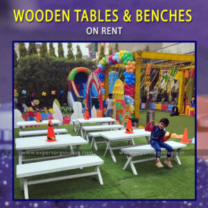 Wooden Tables and Benches on Rental for Birthday Parties and Events in Chandigarh, Mohali, Panchkula, Zirakpur