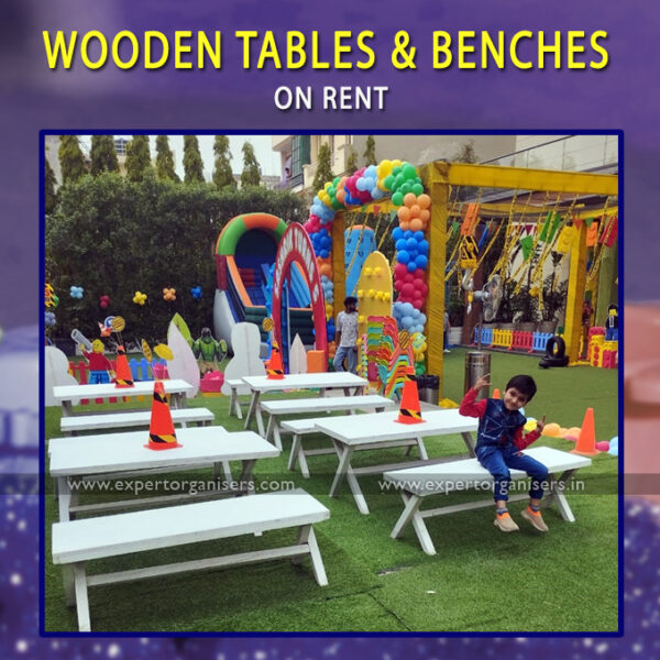 Wooden Tables and Benches on Rental for Birthday Parties and Events in Chandigarh, Mohali, Panchkula, Zirakpur